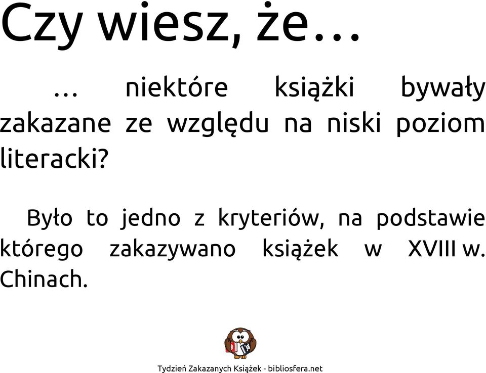 Było to jedno z kryteriów, na podstawie