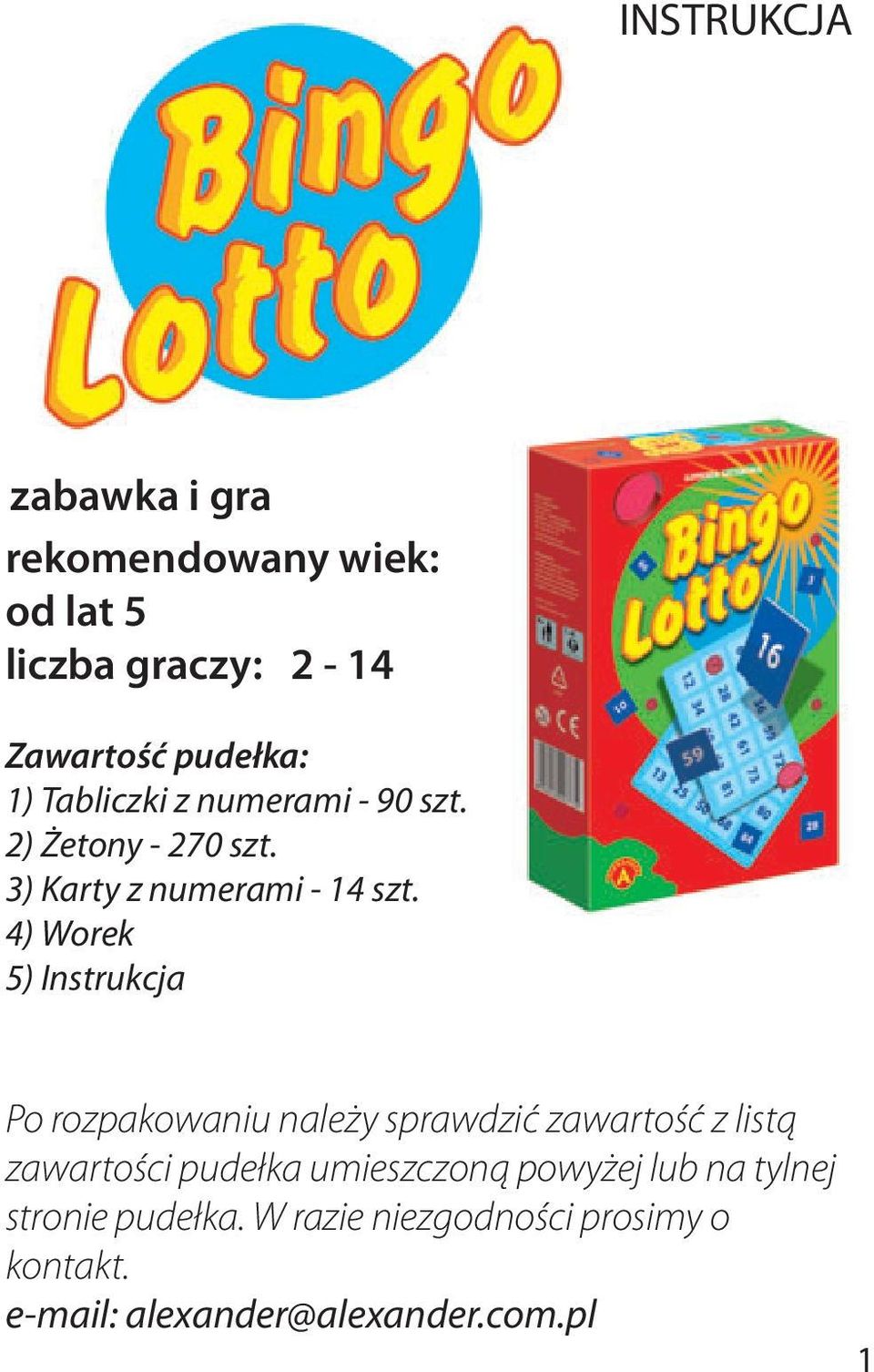 4) Worek 5) Instrukcja Po rozpakowaniu należy sprawdzić zawartość z listą zawartości pudełka