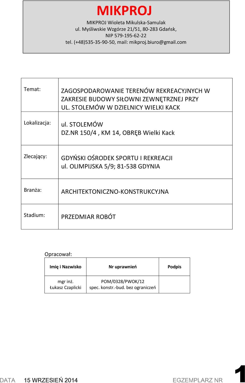 NR 150/4, KM 14, OBRĘB Wielki Kack Zlecający: GDYŃSKI OŚRODEK SPORTU I REKREACJI ul.