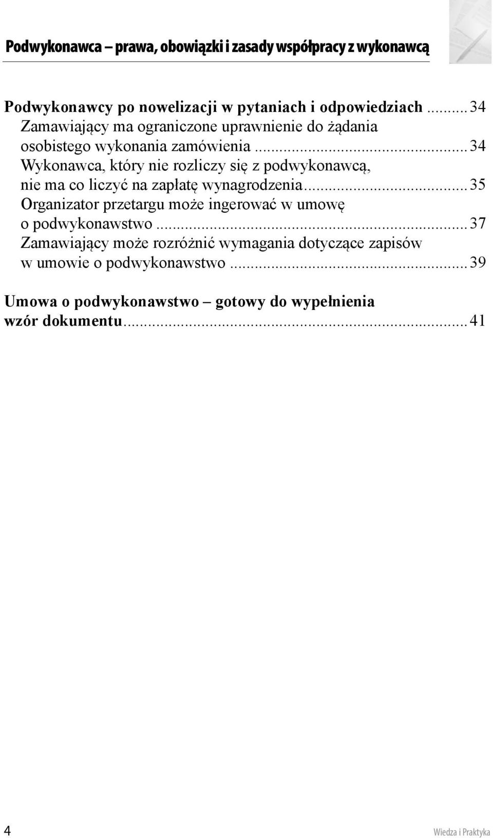 ..34 Wykonawca, który nie rozliczy się z podwykonawcą, nie ma co liczyć na zapłatę wynagrodzenia.