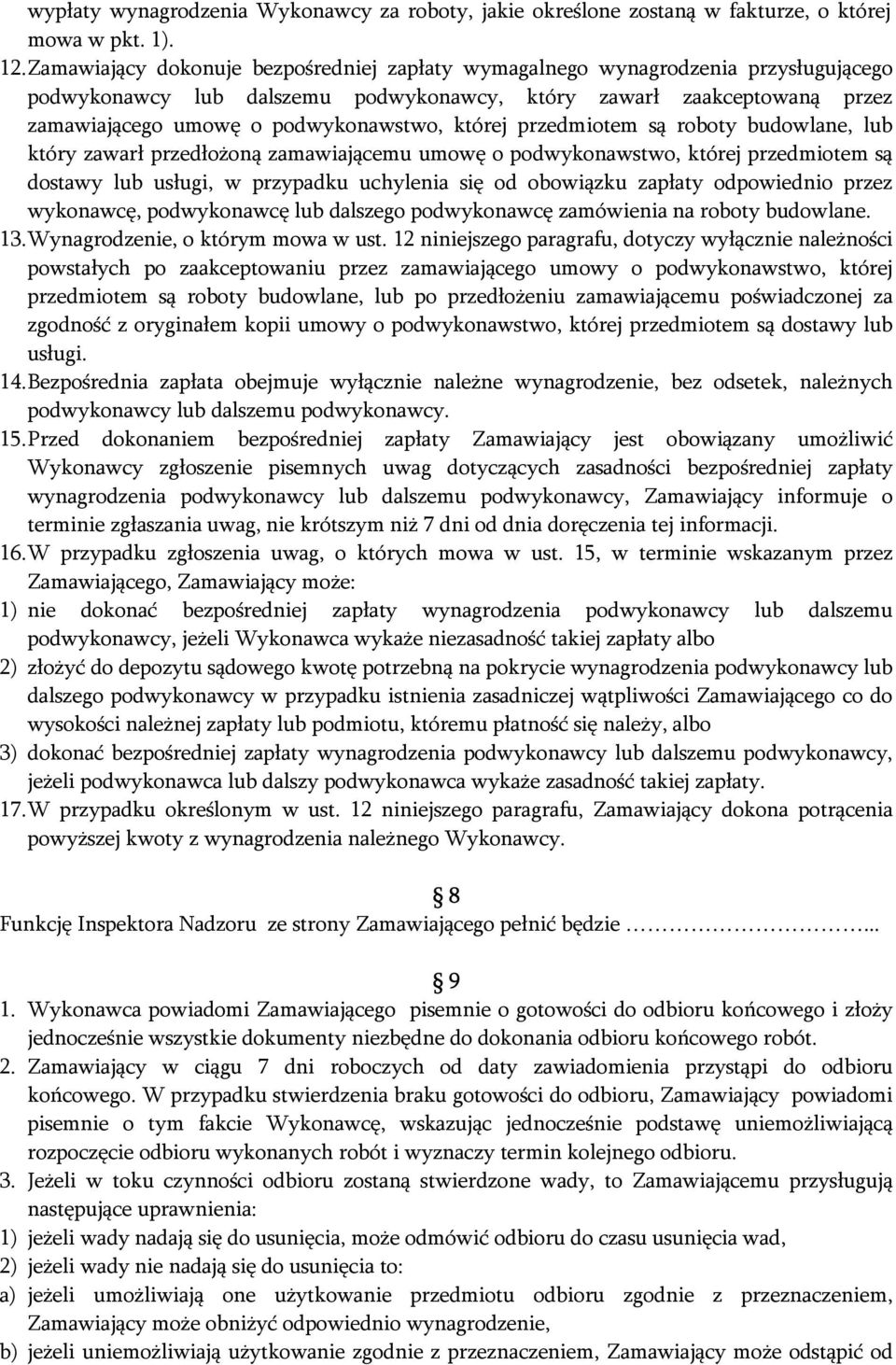 której przedmiotem są roboty budowlane, lub który zawarł przedłożoną zamawiającemu umowę o podwykonawstwo, której przedmiotem są dostawy lub usługi, w przypadku uchylenia się od obowiązku zapłaty