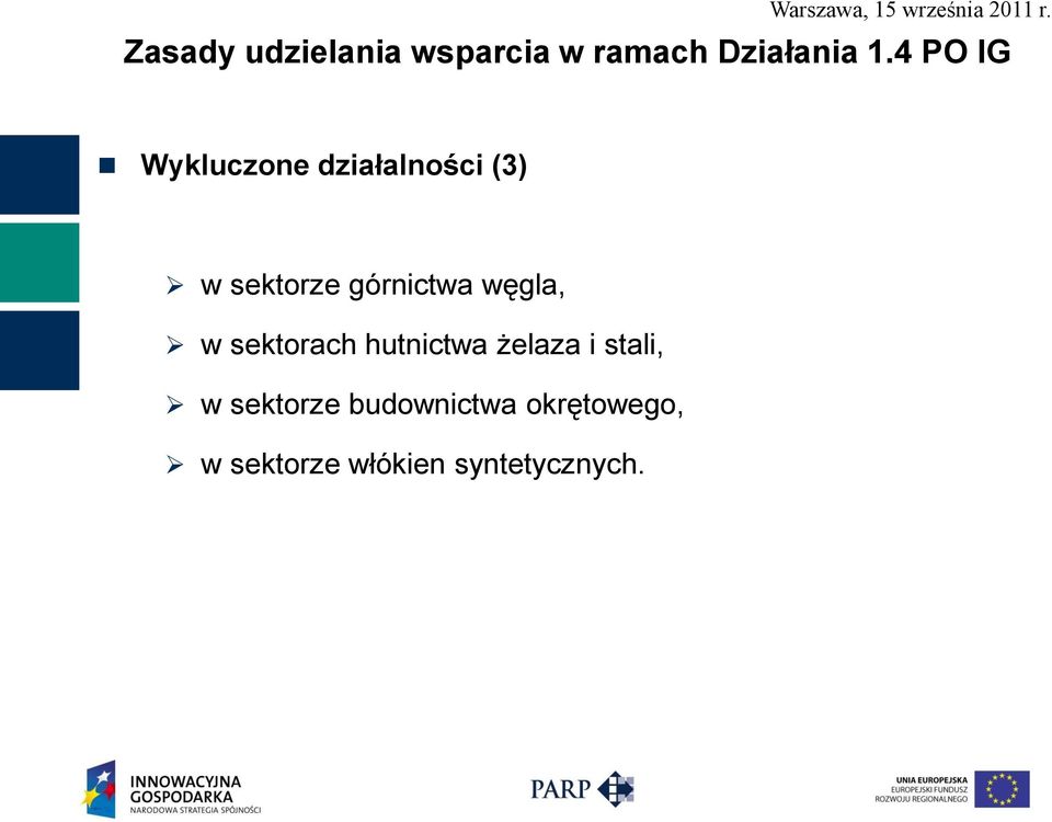 górnictwa węgla, w sektorach hutnictwa żelaza i stali,