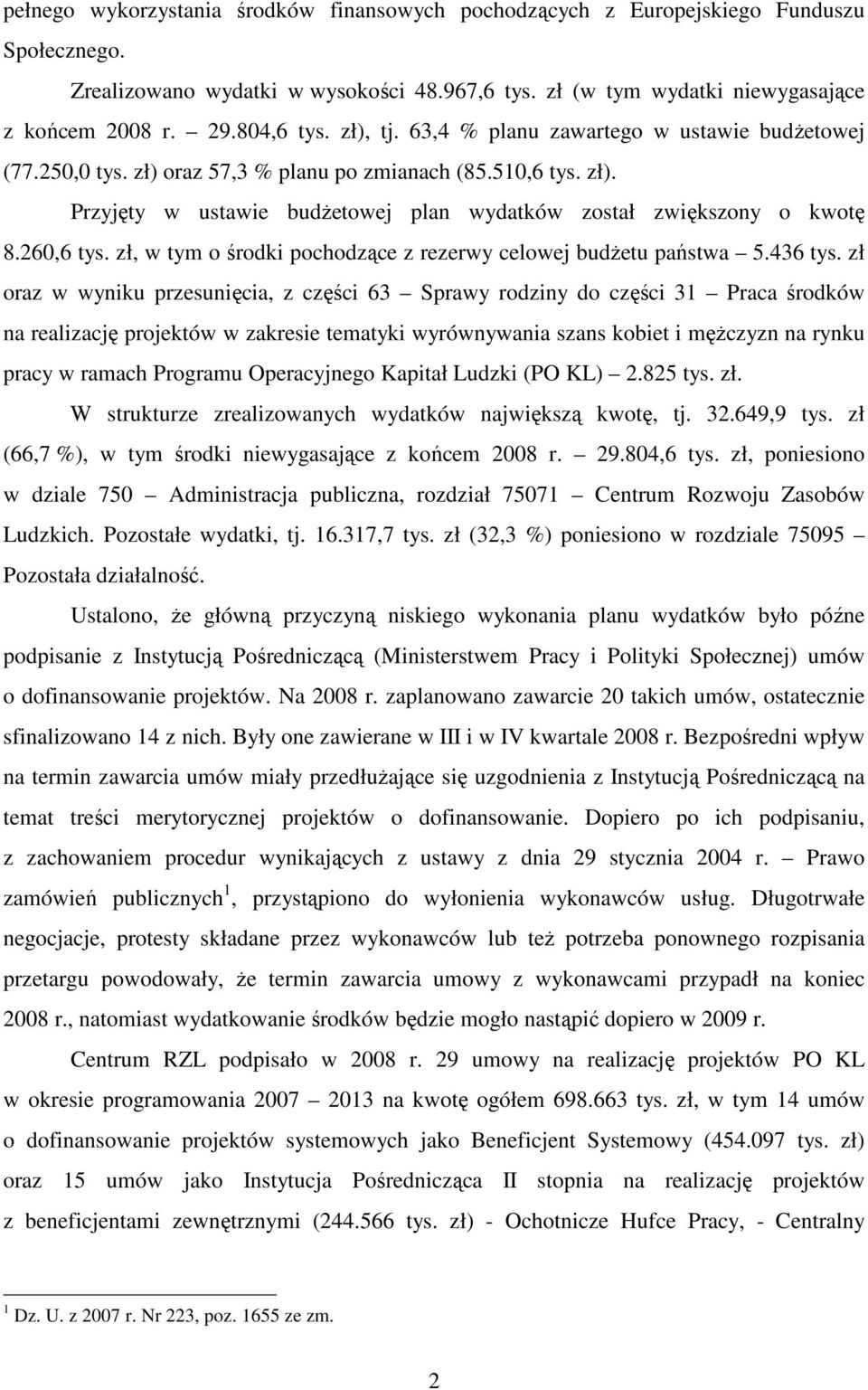 260,6 tys. zł, w tym o środki pochodzące z rezerwy celowej budŝetu państwa 5.436 tys.