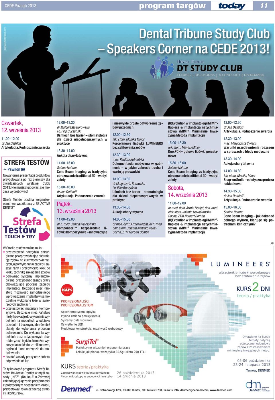 Strefa Testów została zorganizowana we współpracy z BE ACTIVE DENTIST 12.00 13.30 dr Małgorzata Borowska i o.