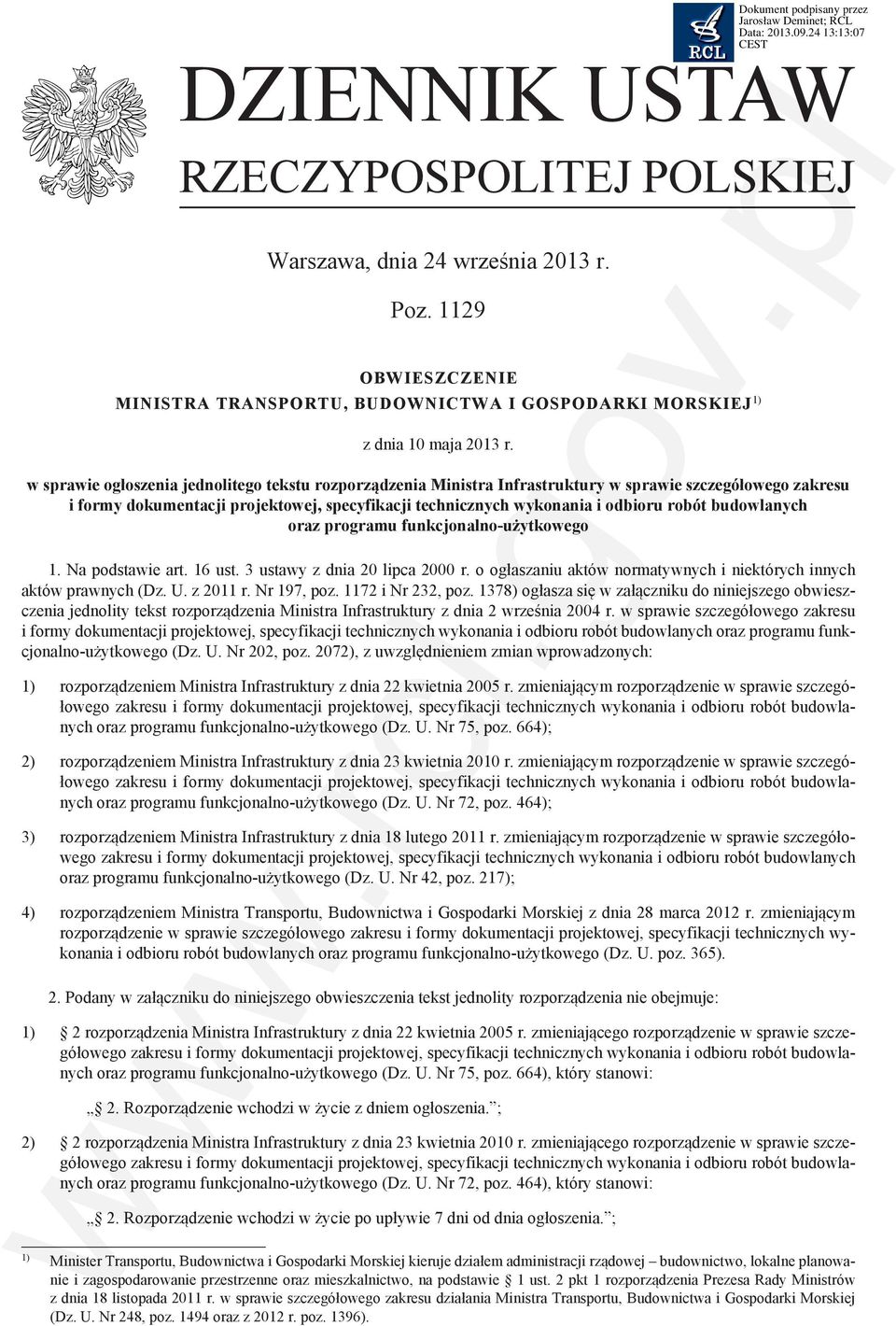 budowlanych oraz programu funkcjonalno-użytkowego 1. Na podstawie art. 16 ust. 3 ustawy z dnia 20 lipca 2000 r. o ogłaszaniu aktów normatywnych i niektórych innych aktów prawnych (Dz. U. z 2011 r.