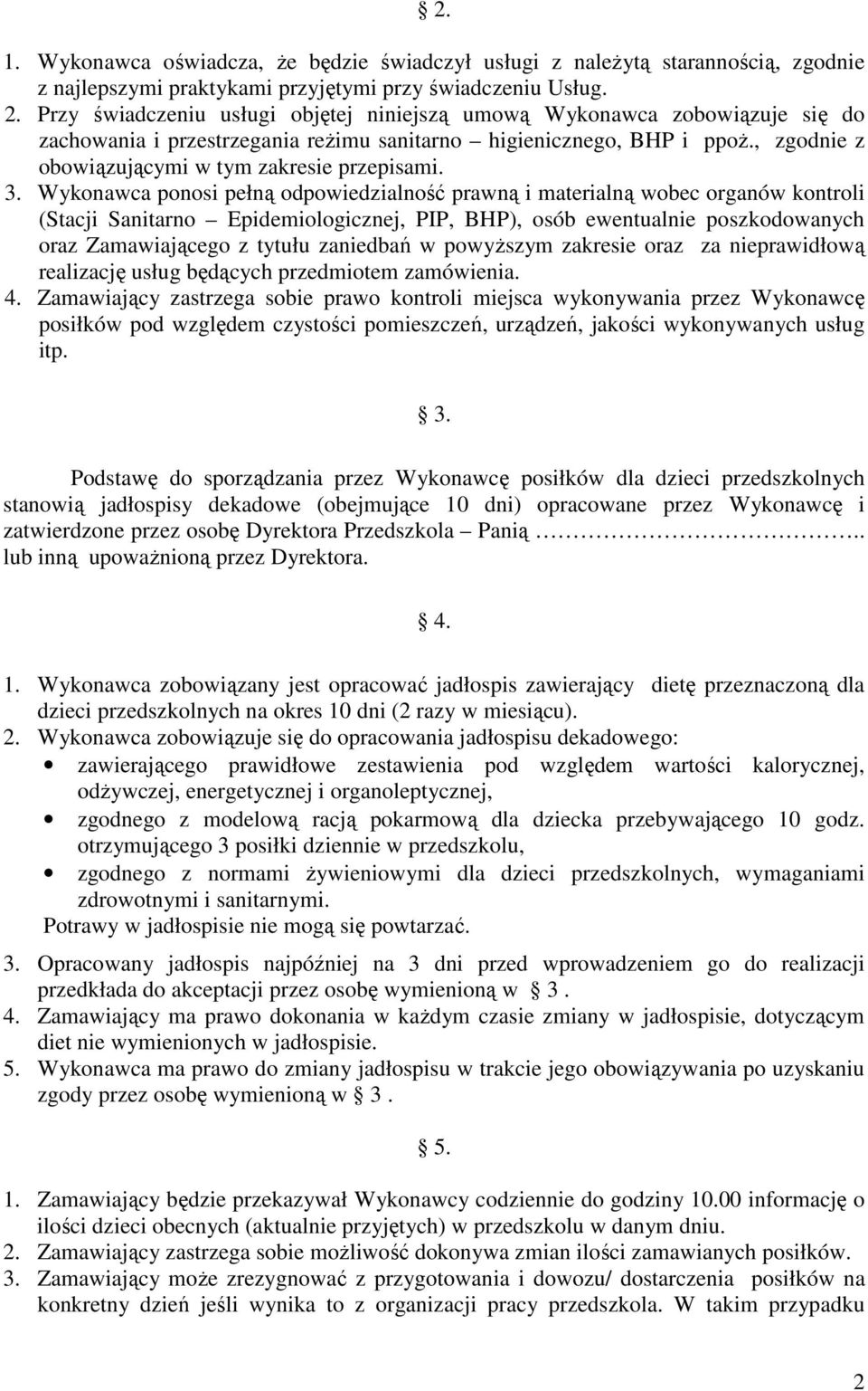 , zgodnie z obowiązującymi w tym zakresie przepisami. 3.