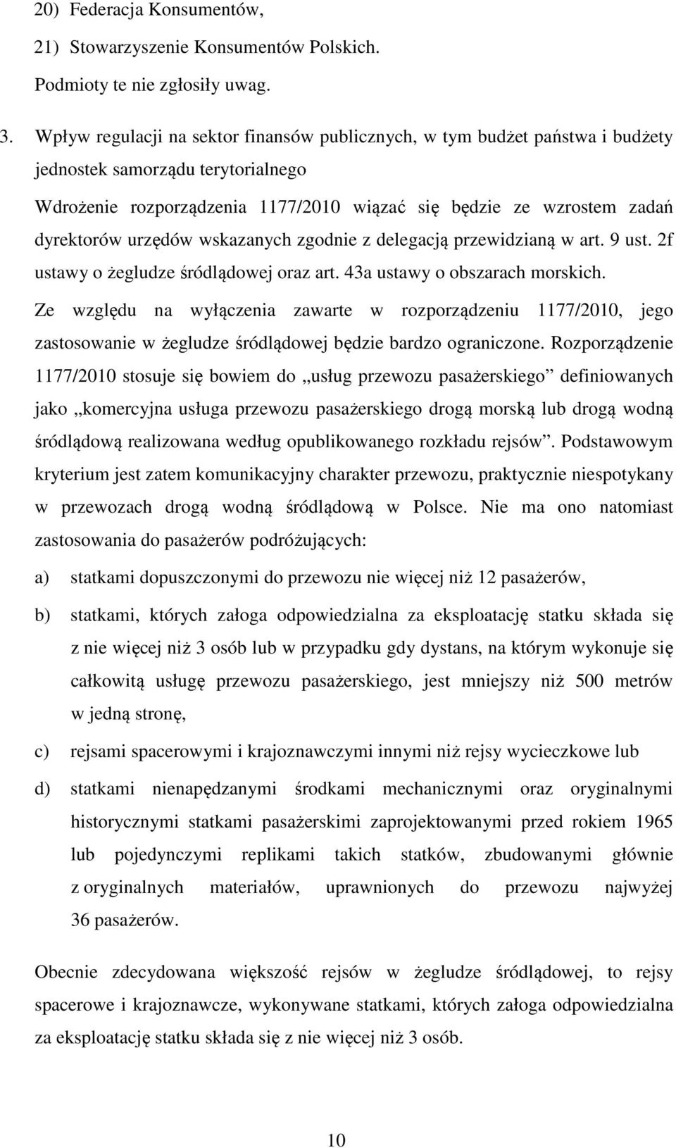 urzędów wskazanych zgodnie z delegacją przewidzianą w art. 9 ust. 2f ustawy o żegludze śródlądowej oraz art. 43a ustawy o obszarach morskich.