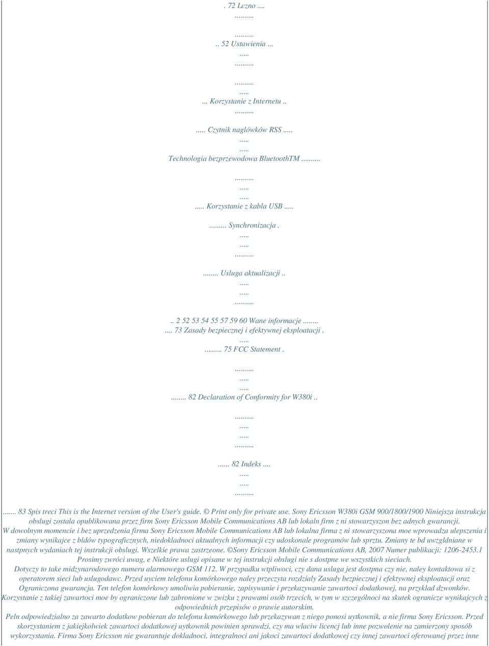 .... 83 Spis treci This is the Internet version of the User's guide. Print only for private use.