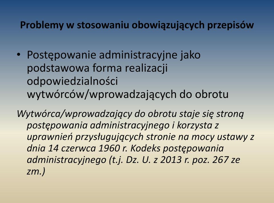 staje się stroną postępowania administracyjnego i korzysta z uprawnień przysługujących stronie na mocy