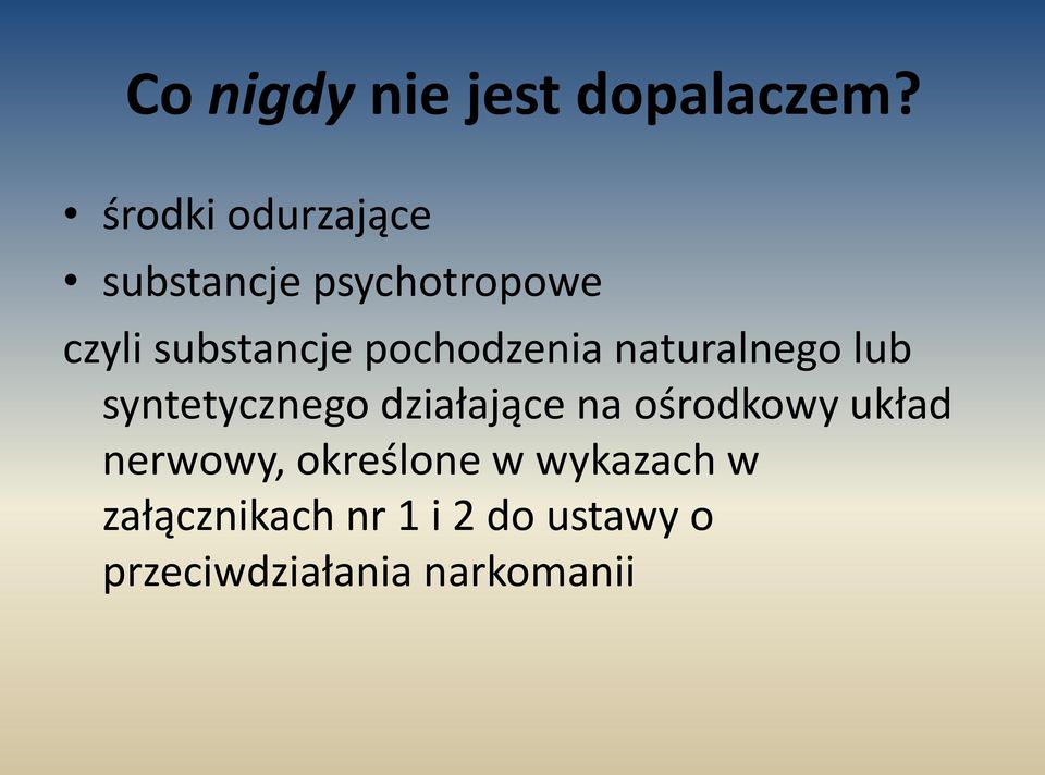 pochodzenia naturalnego lub syntetycznego działające na