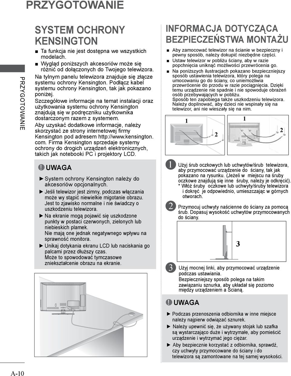 Szczegółowe informacje na temat instalacji oraz użytkowania systemu ochrony Kensington znajdują się w podręczniku użytkownika dostarczonym razem z systemem.