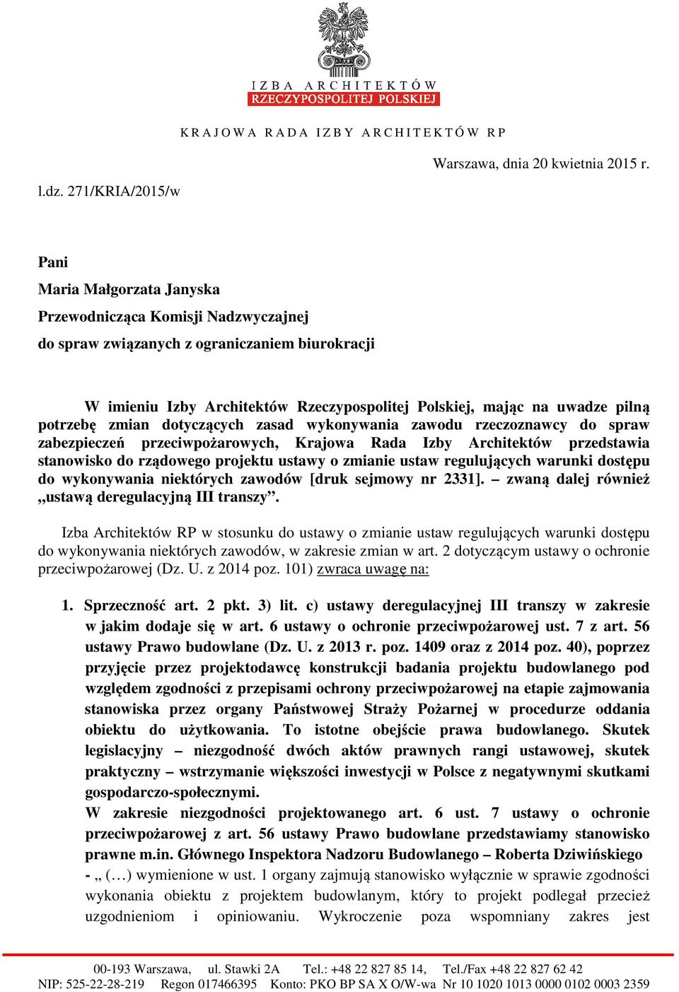 zmian dotyczących zasad wykonywania zawodu rzeczoznawcy do spraw zabezpieczeń przeciwpożarowych, Krajowa Rada Izby Architektów przedstawia stanowisko do rządowego projektu ustawy o zmianie ustaw