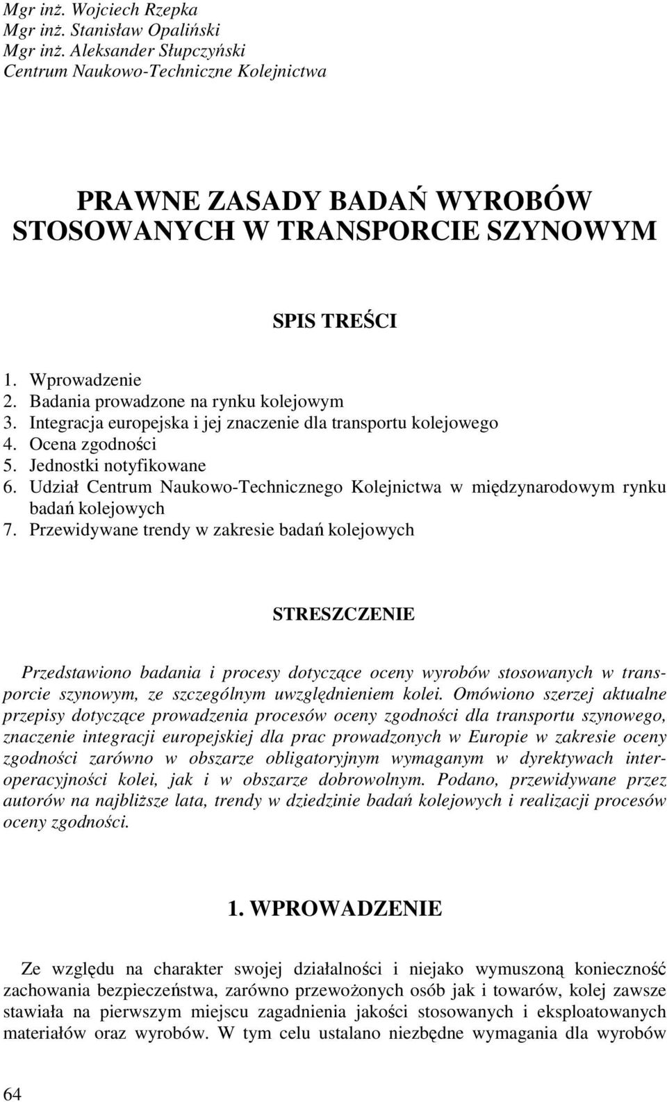 Integracja europejska i jej znaczenie dla transportu kolejowego 4. Ocena zgodności 5. Jednostki notyfikowane 6.