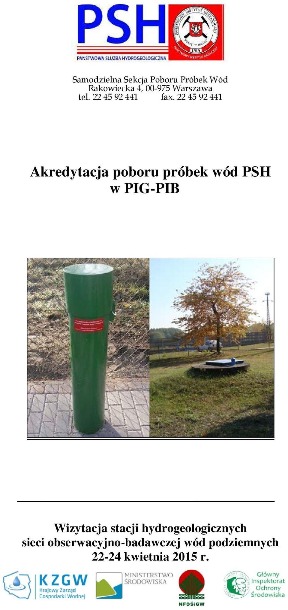 22 45 92 441 Akredytacja poboru próbek wód PSH w PIG-PIB