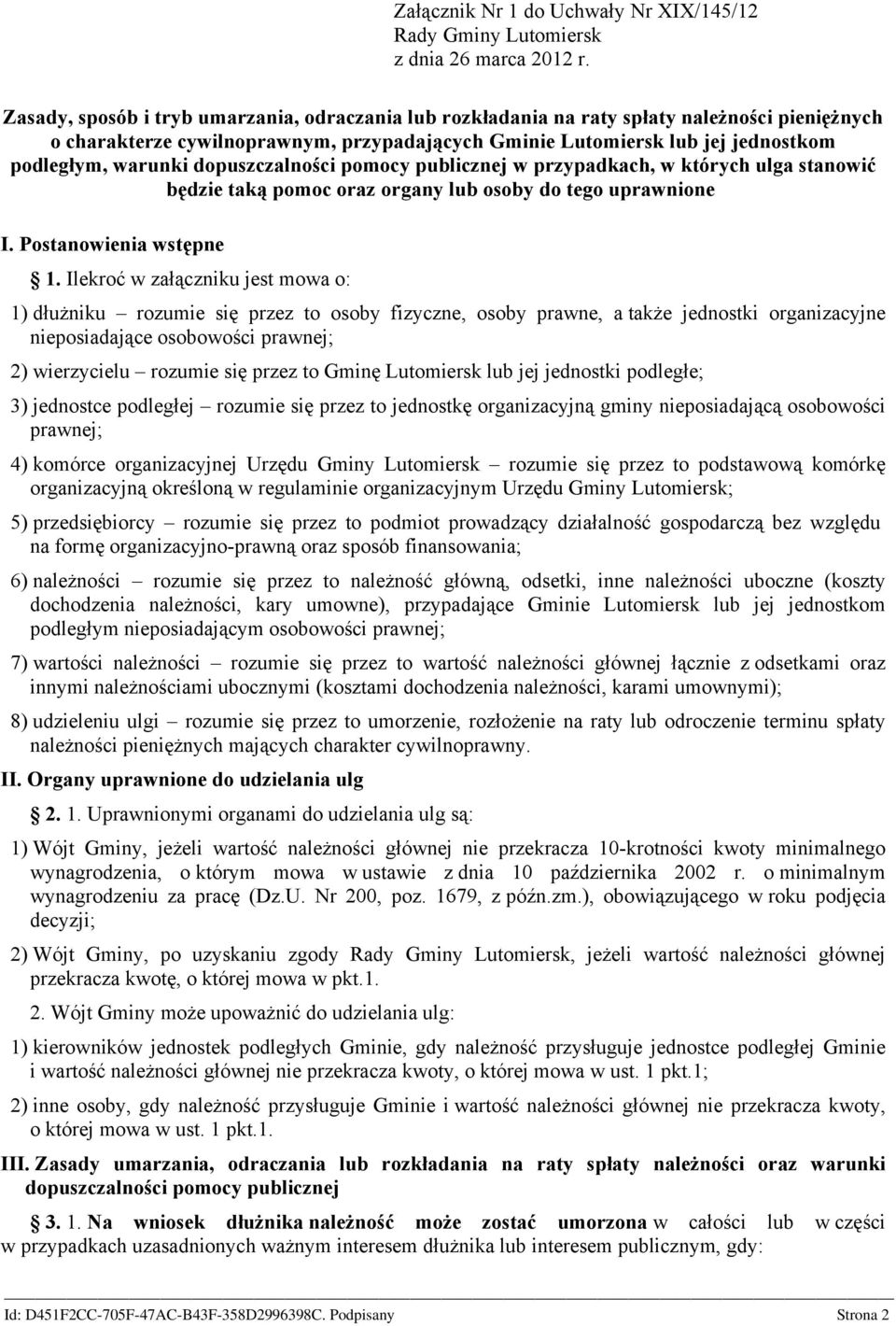 dopuszczalności pomocy publicznej w przypadkach, w których ulga stanowić będzie taką pomoc oraz organy lub osoby do tego uprawnione I. Postanowienia wstępne 1.