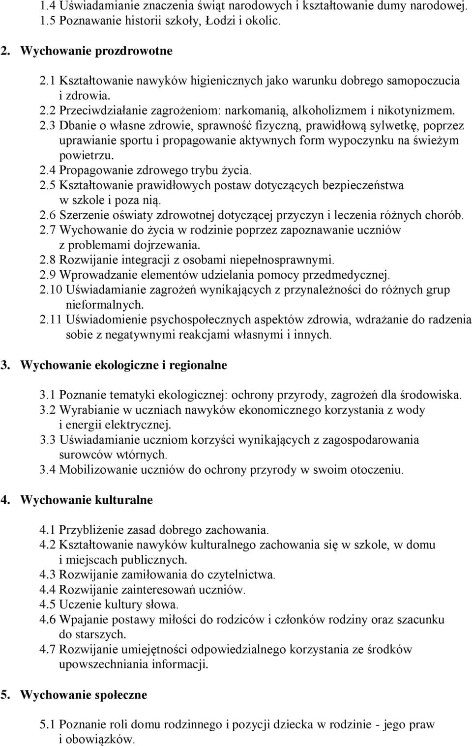 2 Przeciwdziałanie zagrożeniom: narkomanią, alkoholizmem i nikotynizmem. 2.