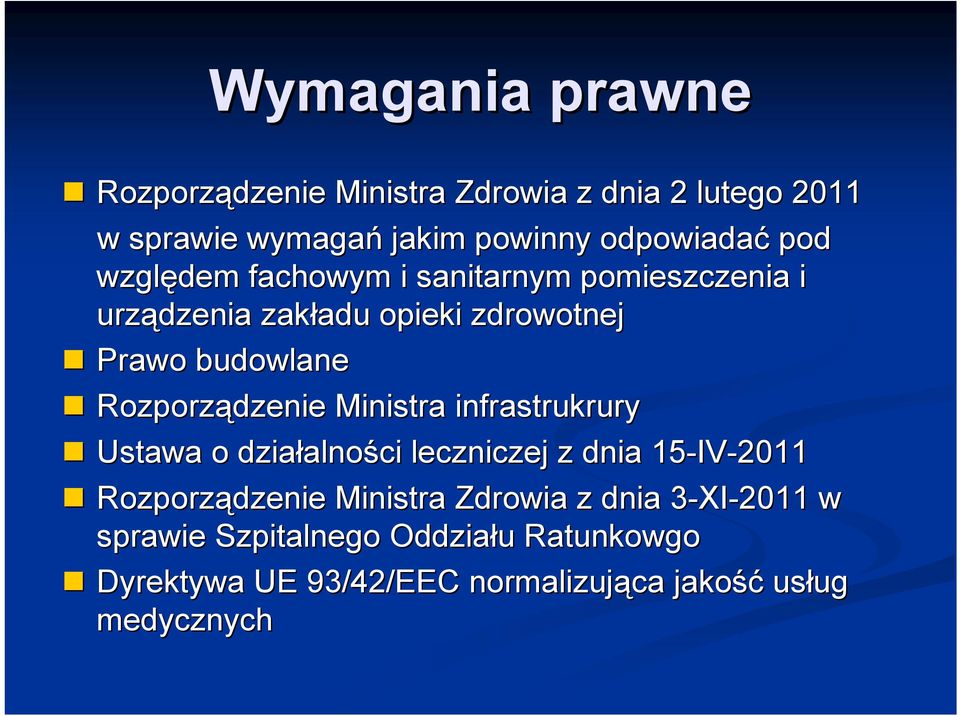 Ministra infrastrukrury Ustawa o działalno alności leczniczej z dnia 15-IV IV-2011 Rozporządzenie Ministra Zdrowia z