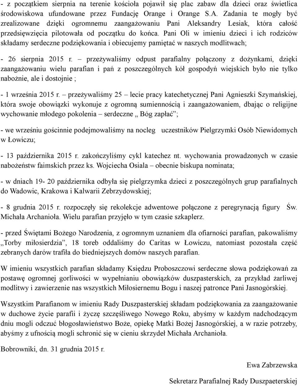 Pani Oli w imieniu dzieci i ich rodziców składamy serdeczne podziękowania i obiecujemy pamiętać w naszych modlitwach; - 26 sierpnia 2015 r.