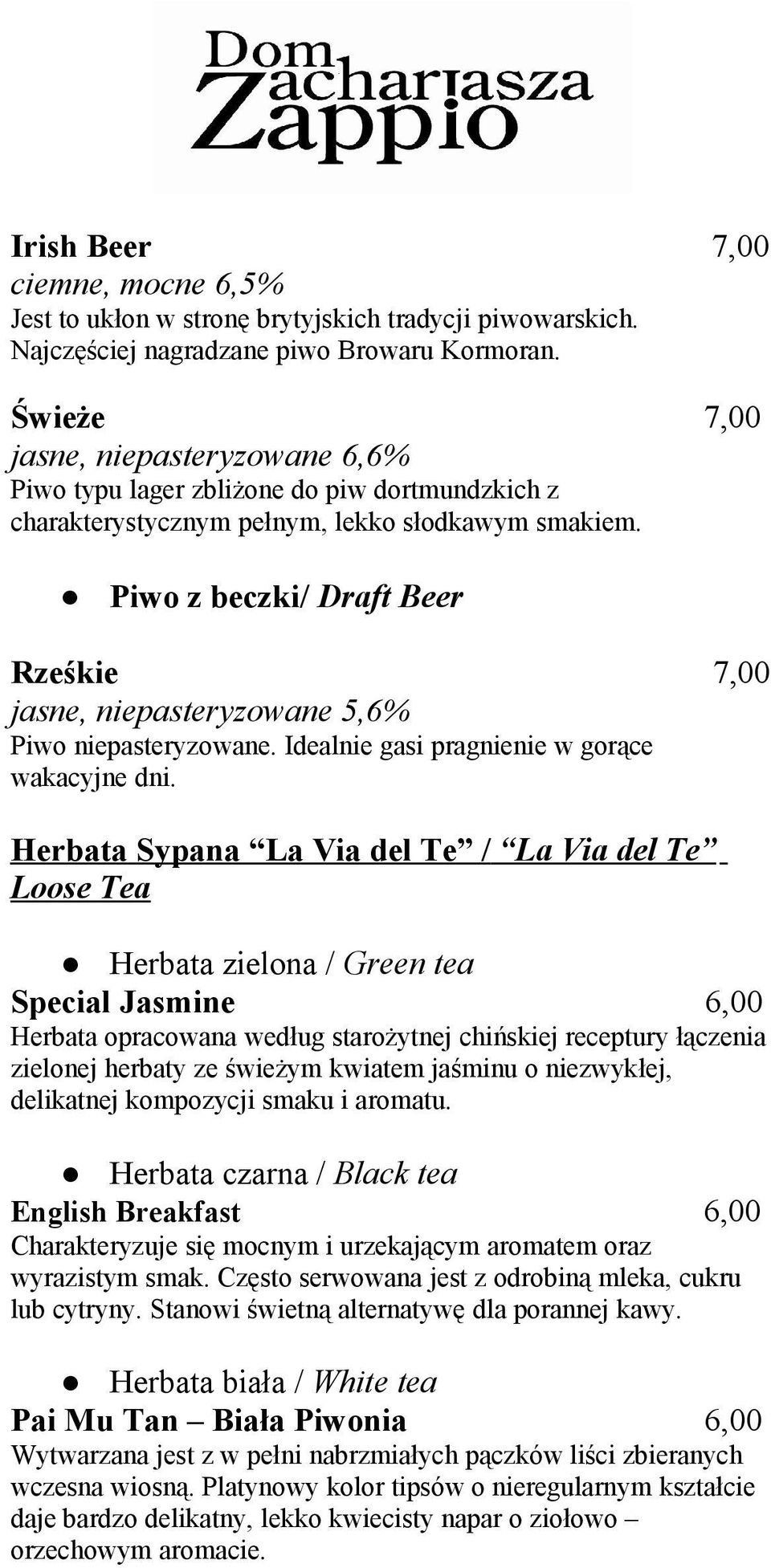 Piwo z beczki/ Draft Beer Rześkie 7,00 jasne, niepasteryzowane 5,6% Piwo niepasteryzowane. Idealnie gasi pragnienie w gorące wakacyjne dni.