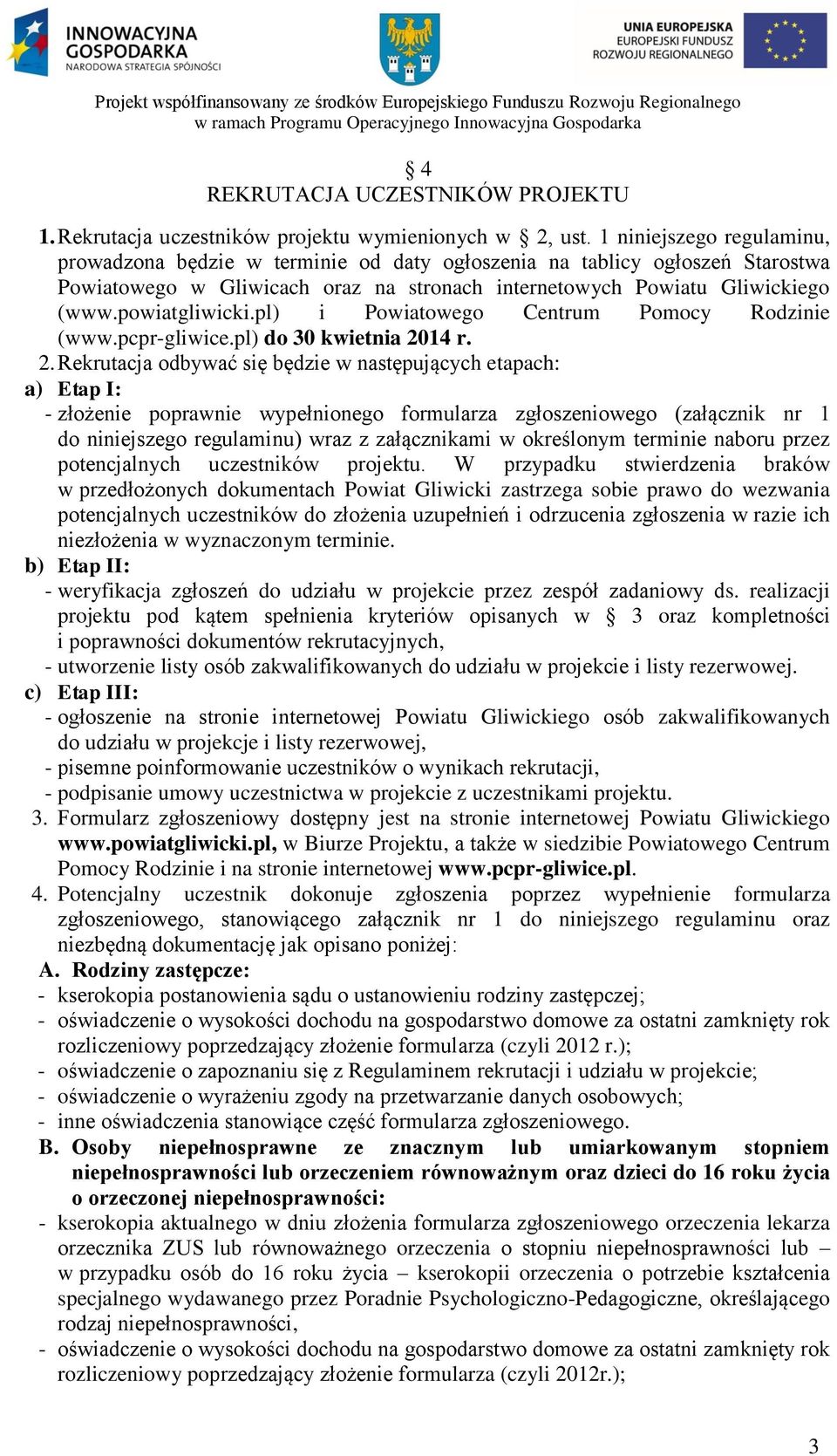 pl) i Powiatowego Centrum Pomocy Rodzinie (www.pcpr-gliwice.pl) do 30 kwietnia 20