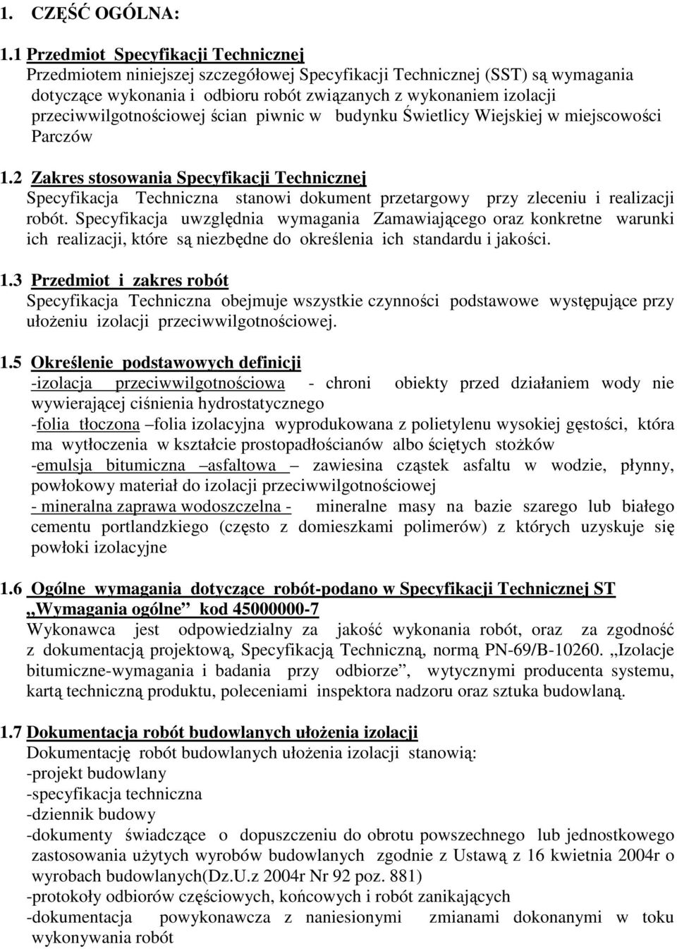 przeciwwilgotnościowej ścian piwnic w budynku Świetlicy Wiejskiej w miejscowości Parczów 1.