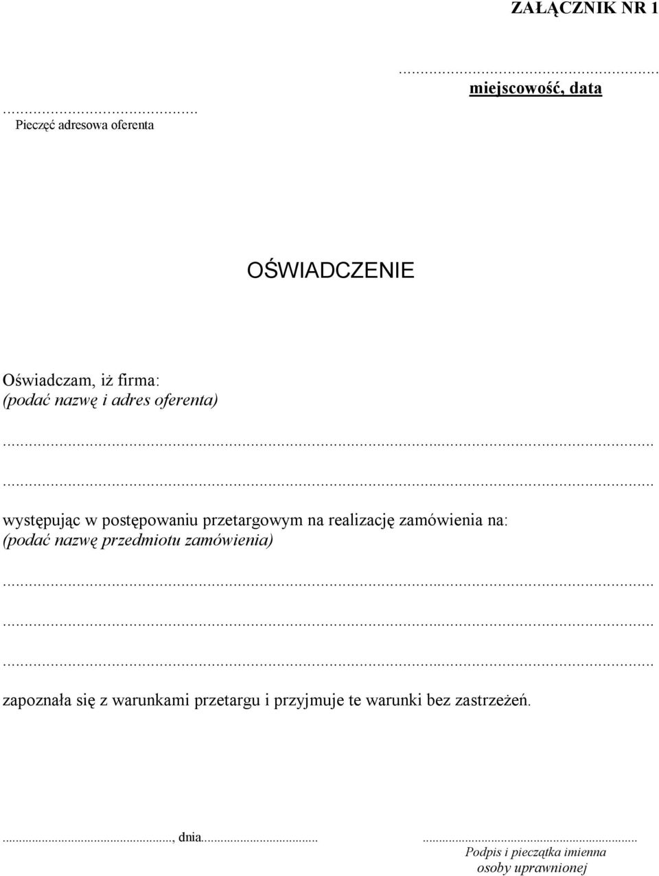 ..... występując w postępowaniu przetargowym na realizację zamówienia na: (podać nazwę