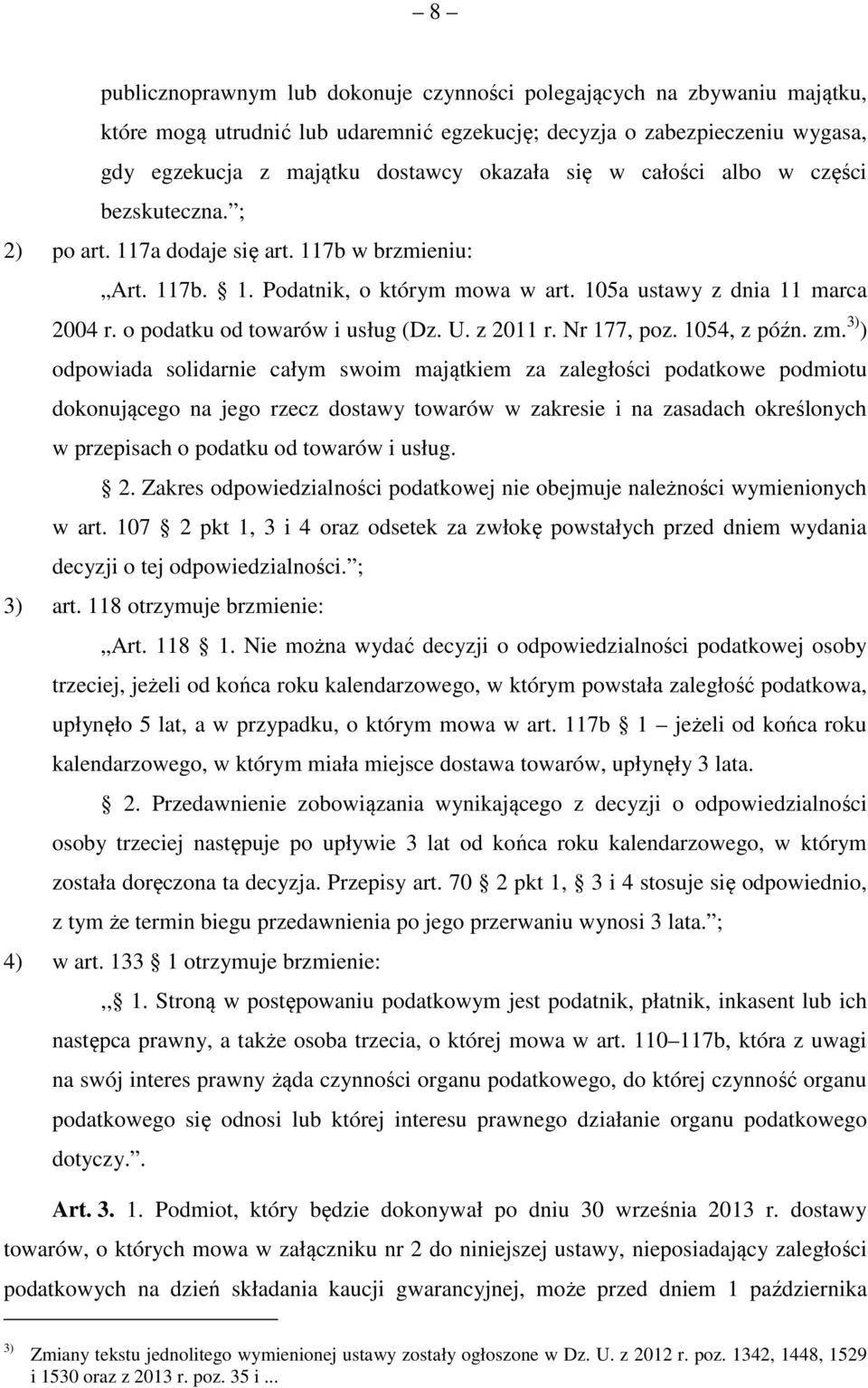 o podatku od towarów i usług (Dz. U. z 2011 r. Nr 177, poz. 1054, z późn. zm.