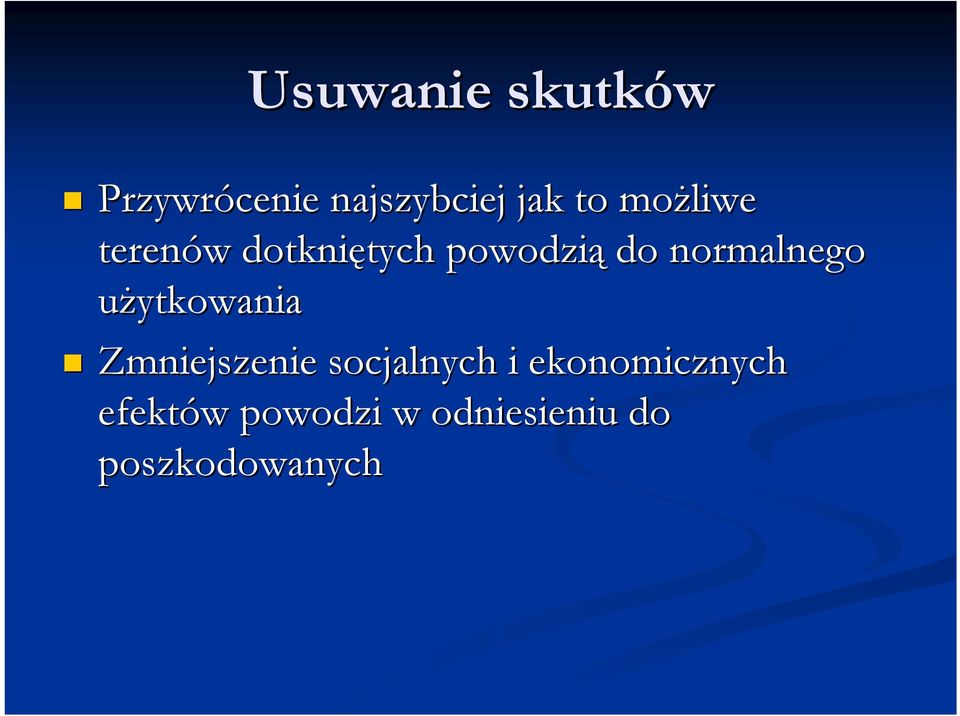 normalnego użytkowania Zmniejszenie socjalnych i