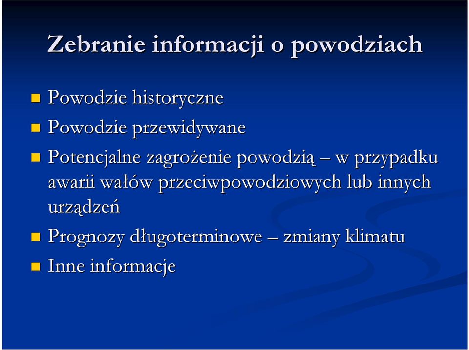 przypadku awarii wałów w przeciwpowodziowych lub innych