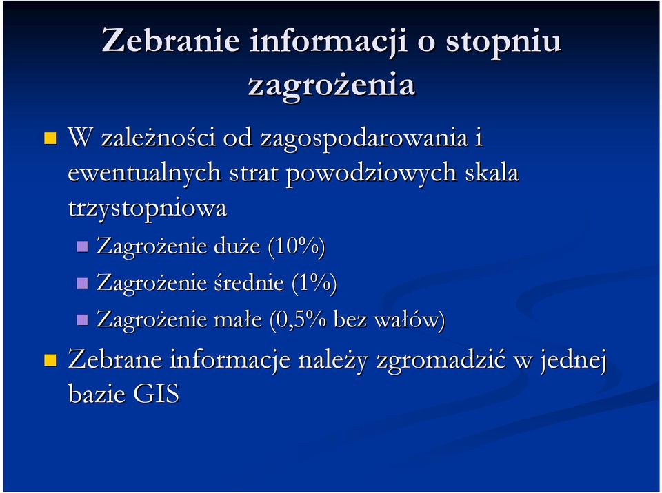 trzystopniowa Zagrożenie duże e (10%) Zagrożenie średnie (1%)