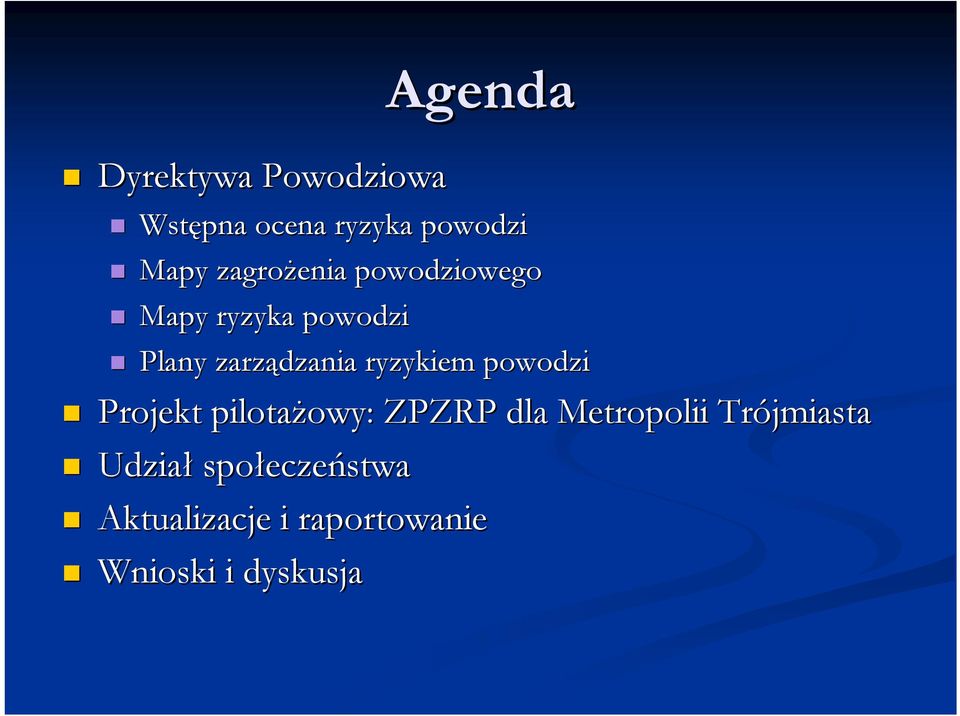 ryzykiem powodzi Projekt pilotażowy: owy: ZPZRP dla Metropolii