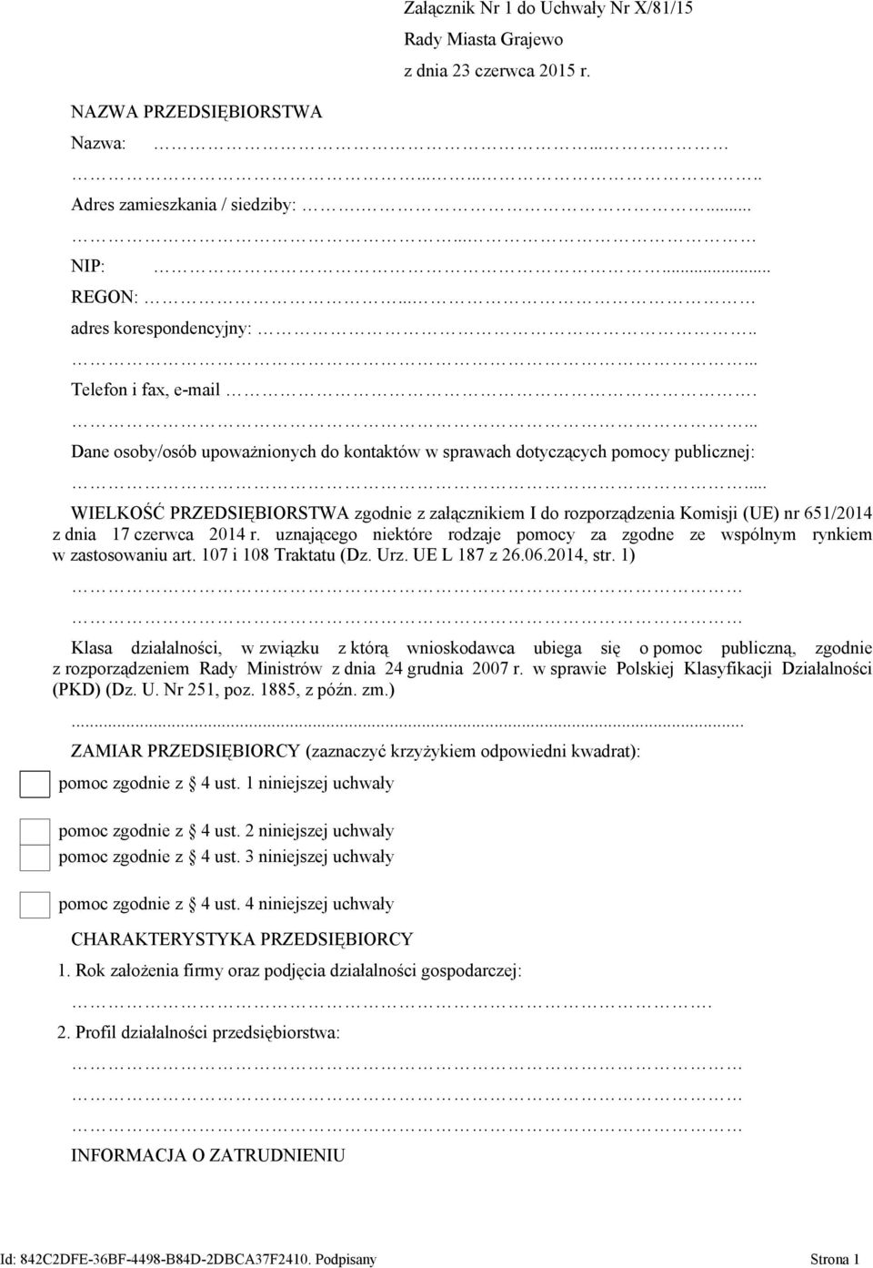 .. WIELKOŚĆ PRZEDSIĘBIORSTWA zgodnie z załącznikiem I do rozporządzenia Komisji (UE) nr 651/2014 z dnia 17 czerwca 2014 r.