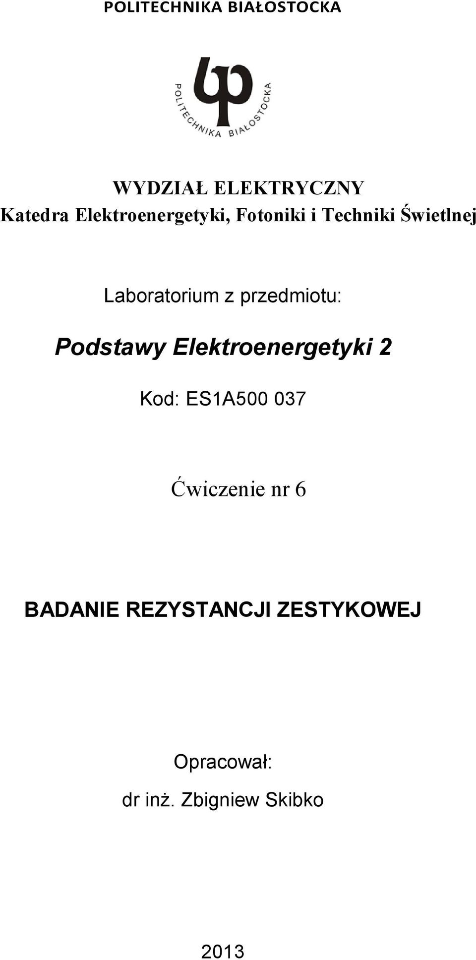 przedmiotu: Podstawy Elektroenergetyki 2 Kod: ES1A500 037
