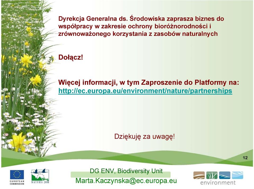 zrównoważonego korzystania z zasobów naturalnych Dołącz!