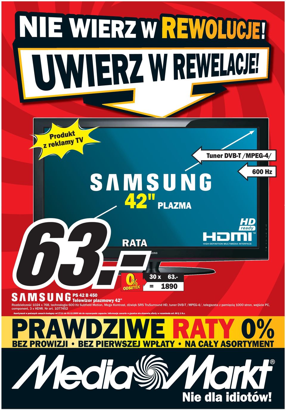 TruSurround HD, tuner DVB-T /MPEG-4/, telegazeta z pamięcią 1000 stron, wejście PC, component, 3 x HDMI. Nr art.