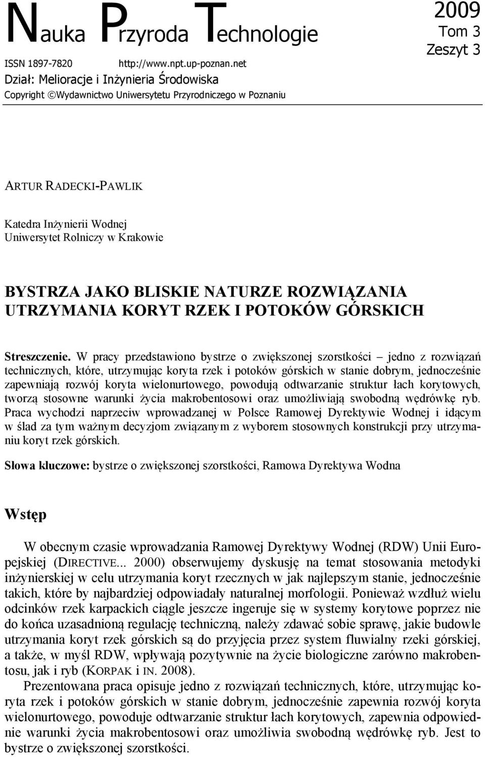 Krakowie BYSTRZA JAKO BLISKIE NATURZE ROZWIĄZANIA UTRZYMANIA KORYT RZEK I POTOKÓW GÓRSKICH Streszczenie.