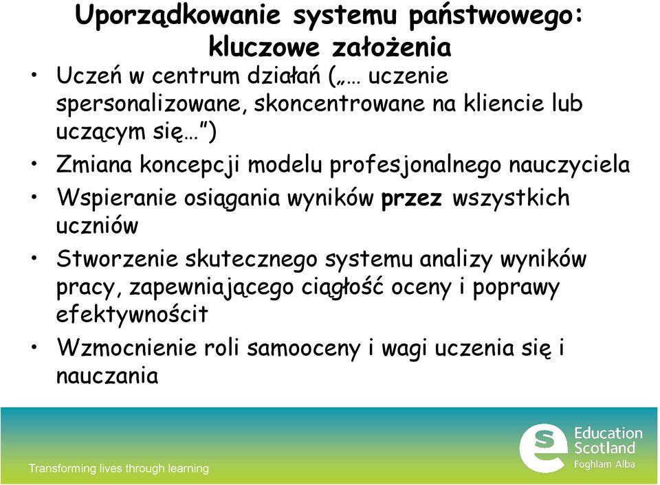 nauczyciela Wspieranie osiągania wyników przez wszystkich uczniów Stworzenie skutecznego systemu analizy