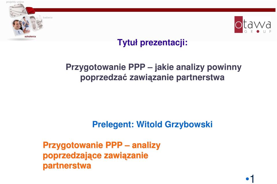partnerstwa Prelegent: Witold Grzybowski
