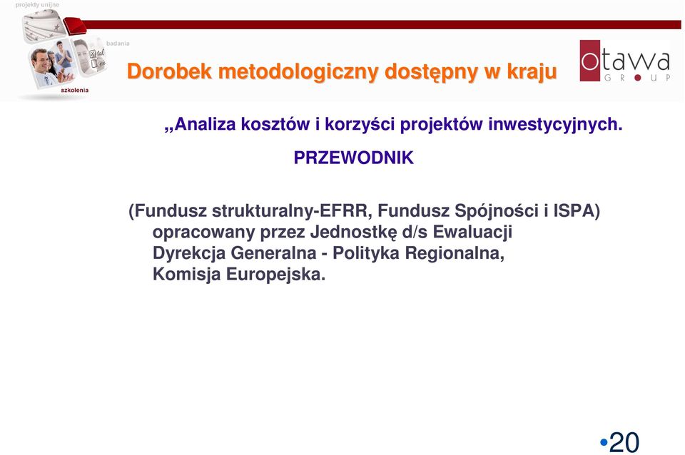PRZEWODNIK (Fundusz strukturalny-efrr, Fundusz Spójności i ISPA)