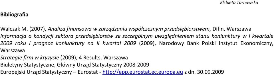 szczególnym uwzględnieniem stanu koniunktury w I kwartale 2009 roku i prognoz koniunktury na II kwartał 2009 (2009), Narodowy Bank Polski