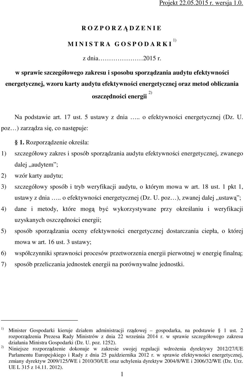 17 ust. 5 ustawy z dnia.. o efektywności energetycznej (Dz. U. poz ) zarządza się, co następuje: 1.