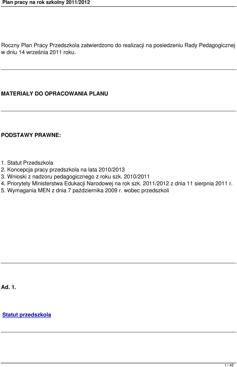 Wnioski z nadzoru pedagogicznego z roku szk. 2010/2011 4. Priorytety Ministerstwa Edukacji Narodowej na rok szk.