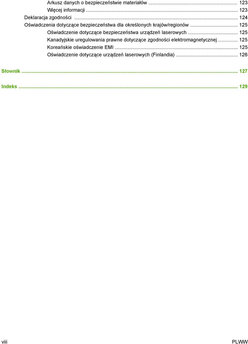.. 125 Oświadczenie dotyczące bezpieczeństwa urządzeń laserowych.