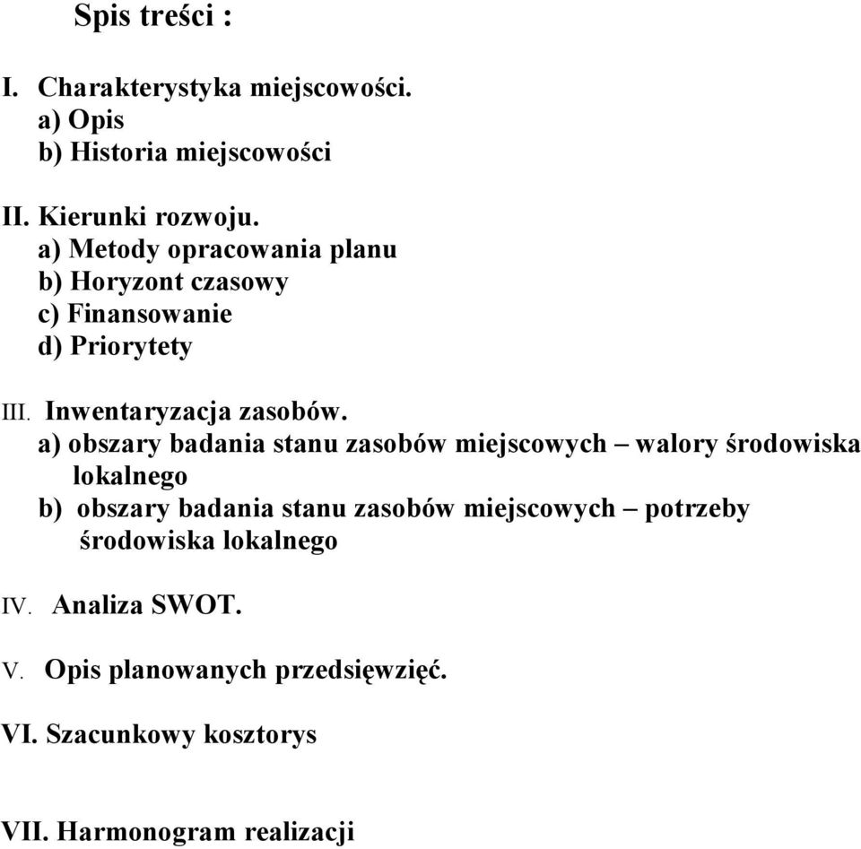 a) obszary badania stanu zasobów miejscowych walory środowiska lokalnego b) obszary badania stanu zasobów