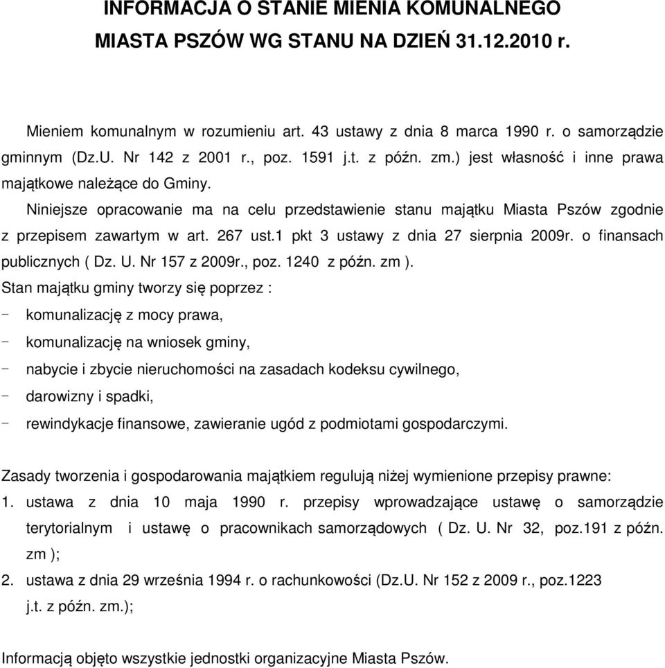 1 pkt 3 ustawy z dnia 27 sierpnia 29r. o finansach publicznych ( Dz. U. Nr 157 z 29r., poz. 124 z późn. zm ).