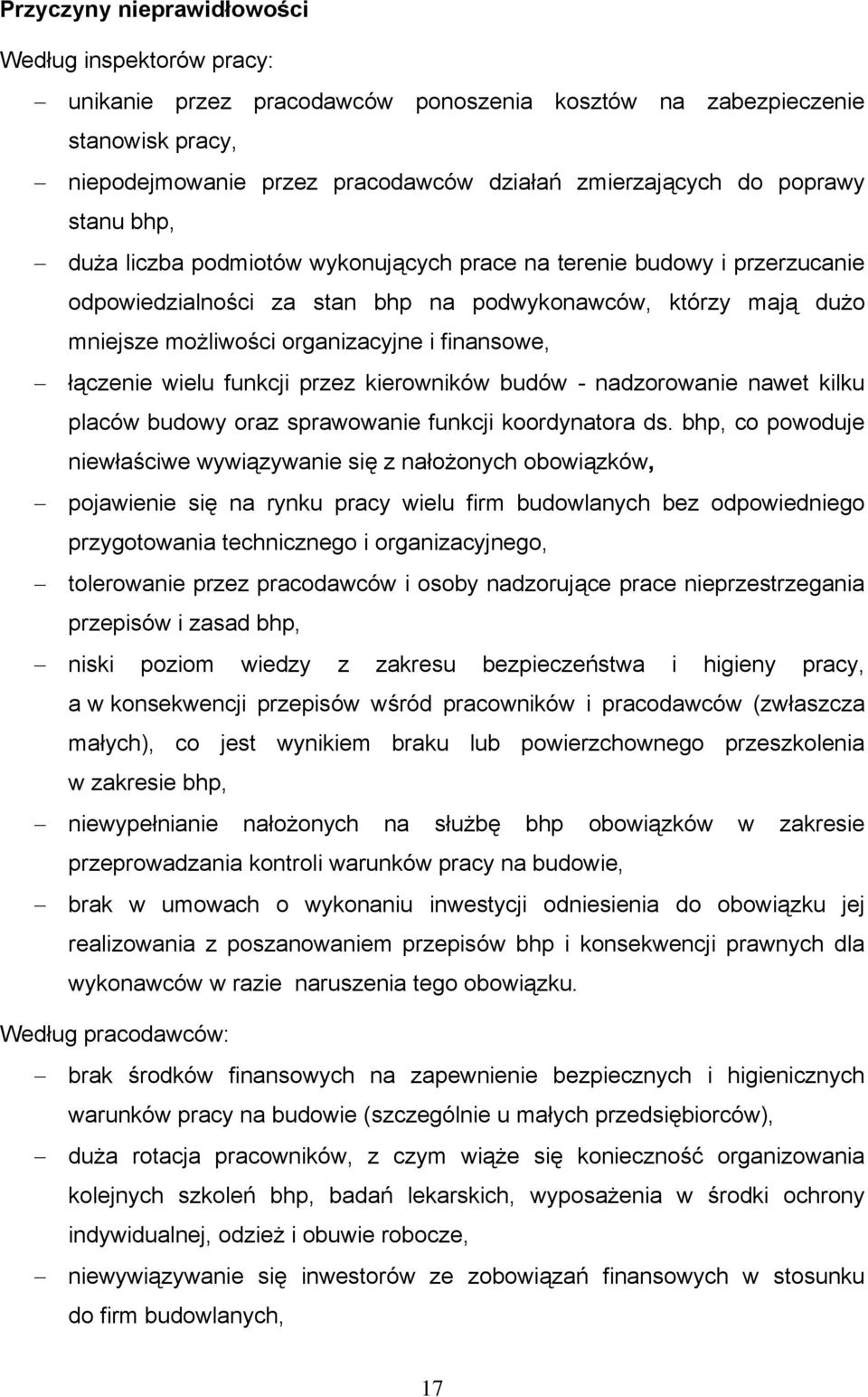 finansowe, łączenie wielu funkcji przez kierowników budów - nadzorowanie nawet kilku placów budowy oraz sprawowanie funkcji koordynatora ds.