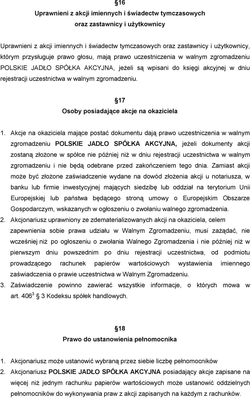 17 Osoby posiadające akcje na okaziciela 1.