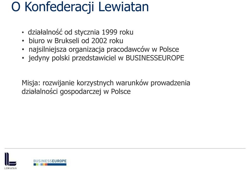 Polsce jedyny polski przedstawiciel w BUSINESSEUROPE Misja: