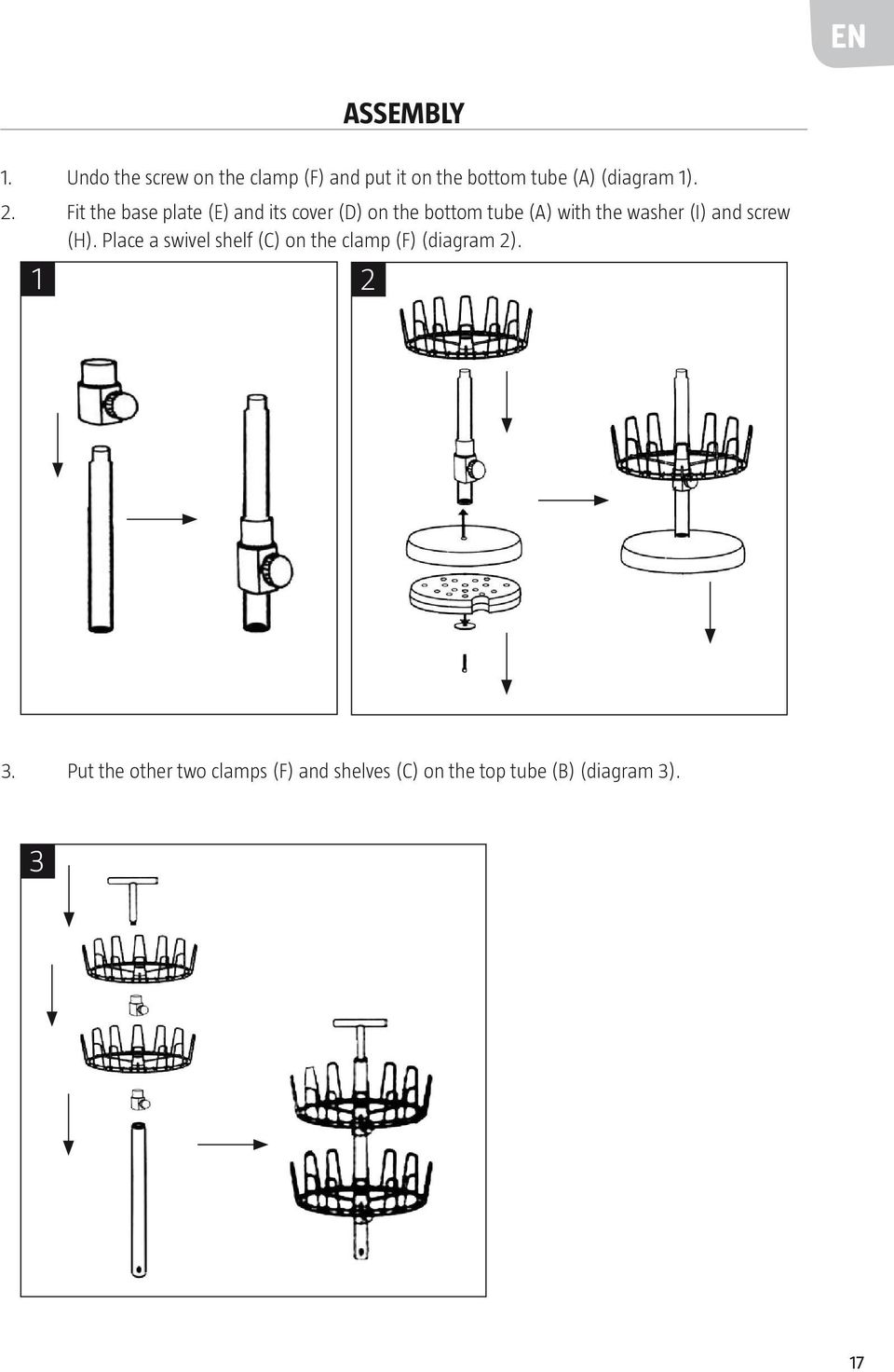 Fit the base plate (E) and its cover (D) on the bottom tube (A) with the washer (I)