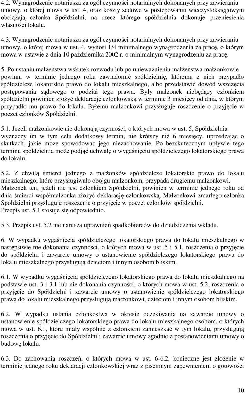 Wynagrodzenie notariusza za ogół czynności notarialnych dokonanych przy zawieraniu umowy, o której mowa w ust.